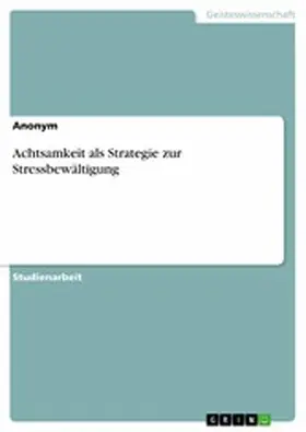 Verlag |  Achtsamkeit als Strategie zur Stressbewältigung | eBook | Sack Fachmedien