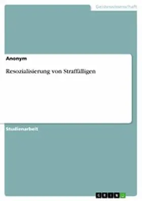 Verlag |  Resozialisierung von Straffälligen | eBook | Sack Fachmedien