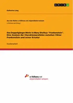 Lang |  Das Doppelgänger-Motiv in Mary Shelleys "Frankenstein". Eine Analyse der Charakterparallelen zwischen Viktor Frankenstein und seiner Kreatur | eBook | Sack Fachmedien