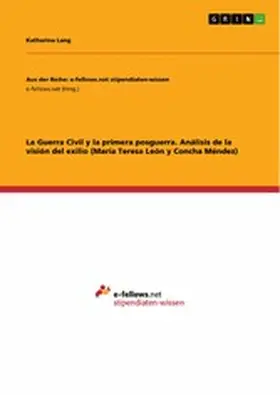 Lang |  La Guerra Civil y la  primera posguerra. Análisis de la visión del exilio (María Teresa León y Concha Méndez) | eBook | Sack Fachmedien