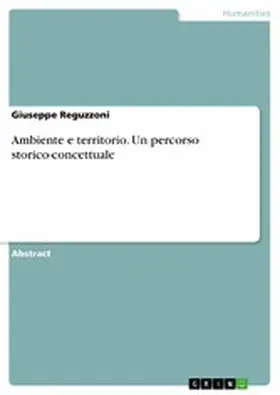Reguzzoni |  Ambiente e territorio. Un percorso storico-concettuale | eBook | Sack Fachmedien