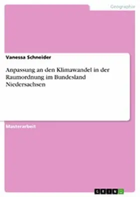Schneider |  Anpassung an den Klimawandel in der Raumordnung im Bundesland Niedersachsen | eBook | Sack Fachmedien