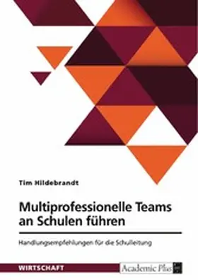 Hildebrandt |  Multiprofessionelle Teams an Schulen führen | eBook | Sack Fachmedien