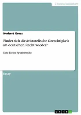 Gross |  Findet sich die Aristotelische Gerechtigkeit im deutschen Recht wieder? | eBook | Sack Fachmedien