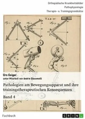 Geiger |  Pathologien am Bewegungsapparat und ihre trainingstherapeutischen Konsequenzen, Band 4 | eBook | Sack Fachmedien