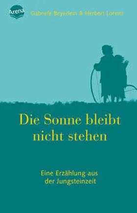 Lorenz / Beyerlein |  Die Sonne bleibt nicht stehen | Buch |  Sack Fachmedien