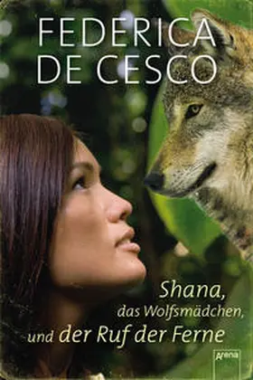 de Cesco |  Shana, das Wolfsmädchen, und der Ruf der Ferne | Buch |  Sack Fachmedien