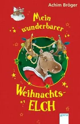 Bröger |  Mein wunderbarer Weihnachtselch | Buch |  Sack Fachmedien