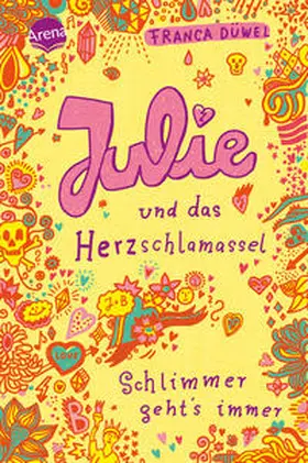 Düwel |  Julie und  das Herzschlamassel. Schlimmer geht`s immer 03 | Buch |  Sack Fachmedien