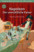 Parigger |  Napoleon. Der unersättliche Kaiser | Buch |  Sack Fachmedien
