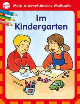 Mein allerschönstes Malbuch - Im Kindergarten | Buch | 978-3-401-09842-5 | www.sack.de