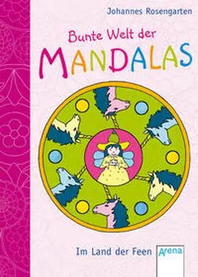 Rosengarten |  Bunte Welt der Mandalas - Im Land der Feen | Buch |  Sack Fachmedien