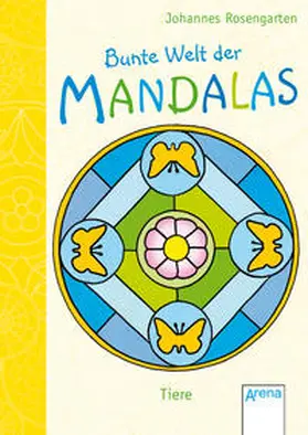 Rosengarten |  Bunte Welt der Mandalas - Tiere | Buch |  Sack Fachmedien