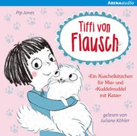 Jones |  Tiffi von Flausch 01. Ein Kuschelkätzchen für Mia. Kuddelmuddel mit Katze | Sonstiges |  Sack Fachmedien