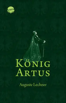 Lechner |  König Artus | Buch |  Sack Fachmedien