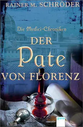 Schröder |  Die Medici-Chroniken 02. Der Pate von Florenz | Buch |  Sack Fachmedien