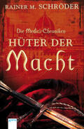 Schröder |  Die Medici-Chroniken 01. Hüter der Macht | Buch |  Sack Fachmedien
