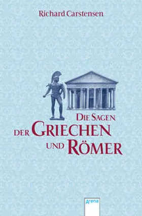 Carstensen |  Die Sagen der Griechen und Römer | Buch |  Sack Fachmedien