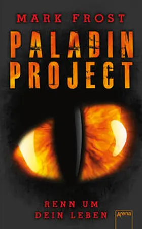 Frost |  Paladin Project 01. Renn um dein Leben | Buch |  Sack Fachmedien