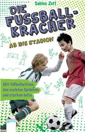 Zett |  Die Fußballkracher 02. Ab ins Stadion | Buch |  Sack Fachmedien