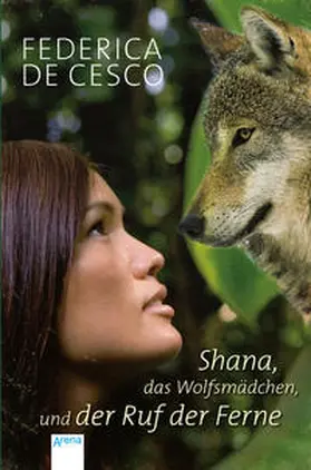 de Cesco |  Shana, das Wolfsmädchen, und der Ruf der Ferne | Buch |  Sack Fachmedien