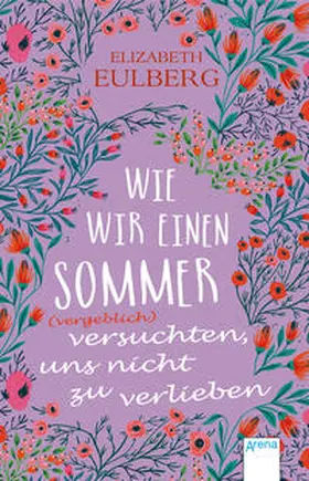 Eulberg |  Wie wir einen Sommer (vergeblich) versuchten, uns nicht zu verlieben | Buch |  Sack Fachmedien