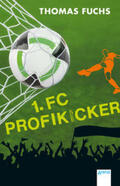 Fuchs |  1. FC Profikicker | Buch |  Sack Fachmedien