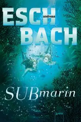 Eschbach | Submarin (2) | Buch | 978-3-401-51210-5 | www.sack.de