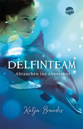 Brandis |  DelfinTeam (1). Abtauchen ins Abenteuer | Buch |  Sack Fachmedien