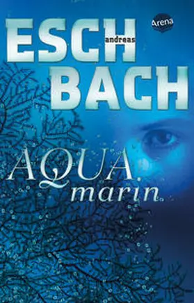 Eschbach | Aquamarin (1) | Buch | 978-3-401-51264-8 | sack.de