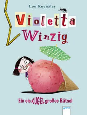 Kuenzler |  Violetta Winzig 03. Ein eiskugelgroßes Rätsel | Buch |  Sack Fachmedien