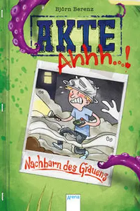 Berenz |  Akte Ahhh...! (1). Nachbarn des Grauens | Buch |  Sack Fachmedien