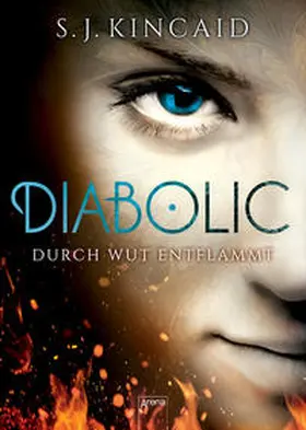 Kincaid | Diabolic (2). Durch Wut entflammt | Buch | 978-3-401-60272-1 | www.sack.de