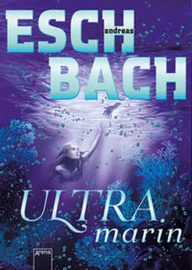 Eschbach | Ultramarin | Buch | 978-3-401-60389-6 | www.sack.de