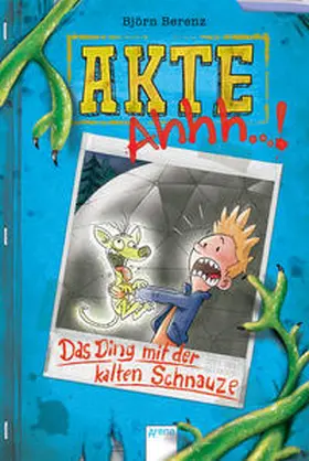 Berenz |  Akte Ahhh...! (2). Das Ding mit der kalten Schnauze | Buch |  Sack Fachmedien