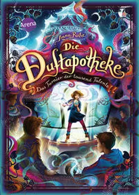 Ruhe |  Die Duftapotheke (4). Das Turnier der tausend Talente | Buch |  Sack Fachmedien