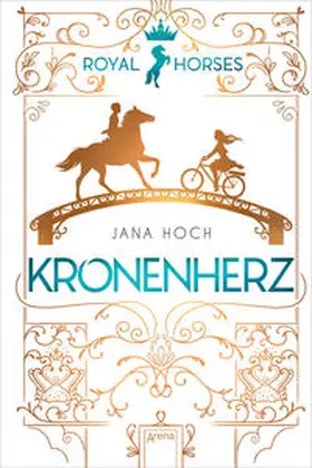 Hoch | Royal Horses (1). Kronenherz | Buch | 978-3-401-60520-3 | www.sack.de