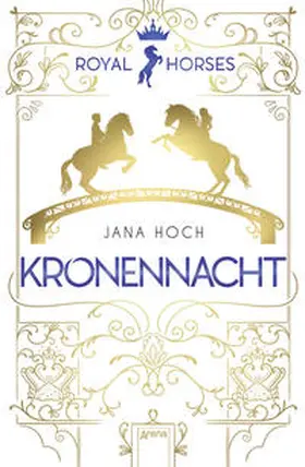 Hoch | Royal Horses (3). Kronennacht | Buch | 978-3-401-60531-9 | www.sack.de