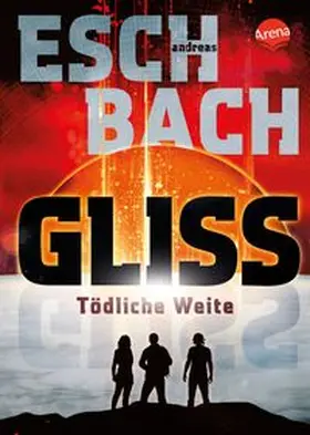 Eschbach | Gliss. Tödliche Weite | Buch | 978-3-401-60581-4 | www.sack.de