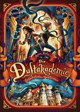Ruhe |  Die Duftakademie (2). Gefährliches Geflüster | Buch |  Sack Fachmedien