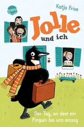 Frixe |  Jolle und ich (1). Der Tag, an dem ein Pinguin bei uns einzog | Buch |  Sack Fachmedien