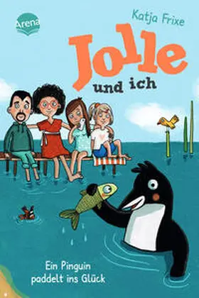 Frixe |  Jolle und ich (3). Ein Pinguin paddelt ins Glück | Buch |  Sack Fachmedien