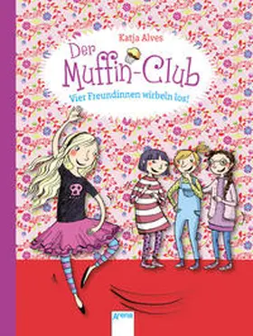 Alves |  Der Muffin-Club 02. Vier Freundinnen wirbeln los! | Buch |  Sack Fachmedien
