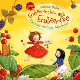 Dahle |  Erdbeerinchen Erdbeerfee. Freunde sind das Allerbeste! | Buch |  Sack Fachmedien