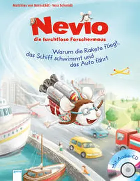 Bornstädt |  Nevio, die furchtlose Forschermaus 01. Warum eine Rakete fliegt, ein Schiff schwimmt und ein Auto fährt | Buch |  Sack Fachmedien