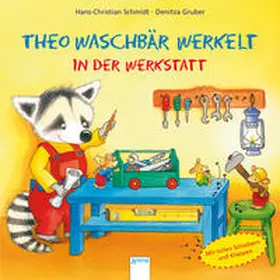 Schmidt |  Theo Waschbär werkelt. In der Werkstatt | Buch |  Sack Fachmedien