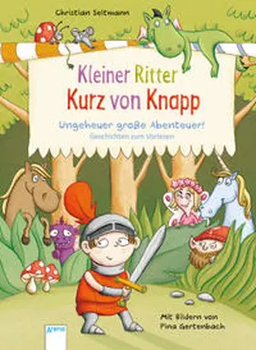 Seltmann |  Kleiner Ritter Kurz von Knapp. Ungeheuer große Abenteuer! | Buch |  Sack Fachmedien