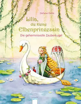 Dahle |  Lilia, die kleine Elbenprinzessin. Die geheimnisvolle Zauberkugel | Buch |  Sack Fachmedien