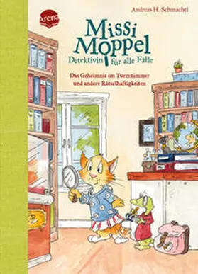 Schmachtl | Missi Moppel - Detektivin für alle Fälle. Das Geheimnis im Turmzimmer und andere Rätselhaftigkeiten | Buch | 978-3-401-70777-8 | www.sack.de
