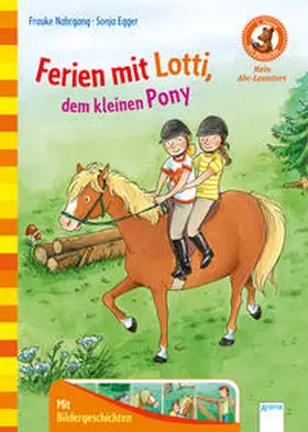 Nahrgang / Egger | Ferien mit Lotti, dem kleinen Pony | Buch | 978-3-401-70896-6 | www.sack.de